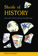 Sherds of History: Domestic Life in Colonial Guadeloupe