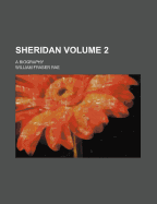 Sheridan Volume 2; A Biography