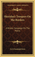 Sheridan's Troopers on the Borders: A Winter Campaign on the Plains