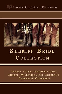 Sheriff Bride Collection: Five Novella Collection - Cox, Brooksie, and Williford, Cheryl, and Copeland, Joi