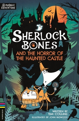 Sherlock Bones and the Horror of the Haunted Castle: A Puzzle Quest - Collins, Tim