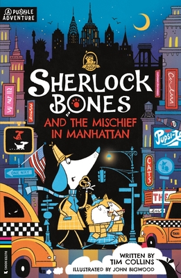Sherlock Bones and the Mischief in Manhattan: A Puzzle Quest - Collins, Tim