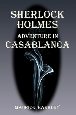 Sherlock Holmes: Adventure in Casablanca - Taylor, David (Editor), and Barkley, Maurice