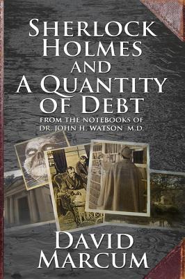 Sherlock Holmes and a Quantity of Debt - Marcum, David