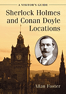 Sherlock Holmes and Conan Doyle Locations: A Visitor's Guide