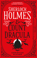 Sherlock Holmes and Count Dracula: The First of the Classified Dossier Series