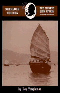 Sherlock Holmes and the Chinese Junk Affair and other stories