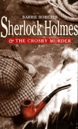 Sherlock Holmes and the Crosby Murder