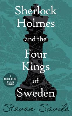 Sherlock Holmes and the Four Kings of Sweden - Savile, Steven