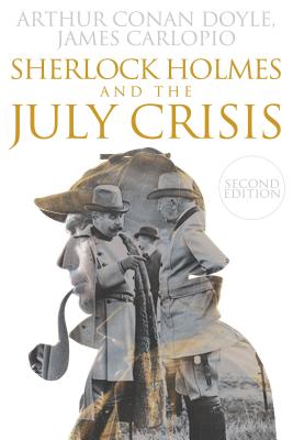Sherlock Holmes and the July Crisis - Carlopio, James