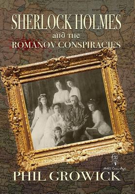 Sherlock Holmes and The Romanov Conspiracies - Growick, Phil