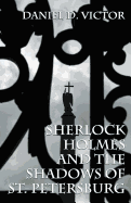 Sherlock Holmes and the Shadows of St Petersburg