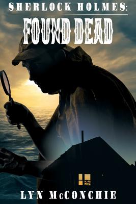 Sherlock Holmes: Found Dead - McConchie, Lyn