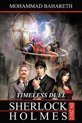 Sherlock Holmes in 2012: Timeless Duel - Bahareth, Mohammad