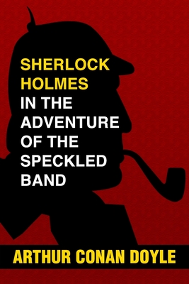 Sherlock Holmes in the Adventure of the Speckled Band - Print, Super Large (Editor), and Doyle, Arthur Conan