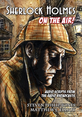 Sherlock Holmes: On The Air - Elliot, Matthew J, and Albert, Lawrence (Foreword by)