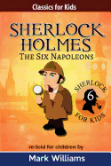 Sherlock Holmes Re-Told for Children: The Six Napoleons: American English Edition
