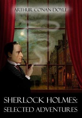 Sherlock Holmes: Selected Adventures - Doyle, Arthur Conan, Sir, and Joy, Marie-Michelle (Designer)