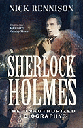 Sherlock Holmes: The Biography