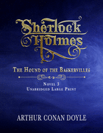 Sherlock Holmes - The Hound of the Baskervilles: Unabridged Large Print Classic