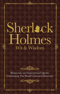 Sherlock Holmes Wit & Wisdom
