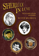 Sherlock in Love: The Holmes-Adler Mysteries