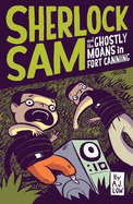 Sherlock Sam & the Ghostly Moans in Fort Canning - Low, A. J., and Drewscape (Editor)