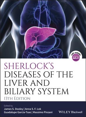 Sherlock's Diseases of the Liver and Biliary System - Dooley, James S. (Editor), and Lok, Anna S. (Editor), and Garcia-Tsao, Guadalupe (Editor)