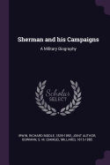Sherman and His Campaigns: A Military Biography
