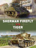 Sherman Firefly vs. Tiger: Normandy 1944