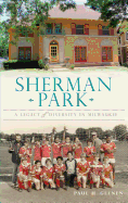 Sherman Park: A Legacy of Diversity in Milwaukee