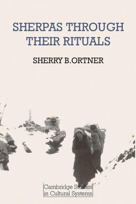 Sherpas through their Rituals - Ortner, Sherry B.
