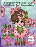 Sherri Baldy My Besties Flower Forest Fairies Adult Coloring Book