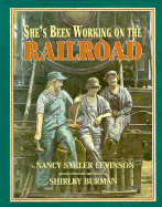 She's Been Working on the Railroad - Levinson, Nancy Smiler, and Burman, Shirley (Photographer)