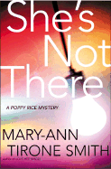 She's Not There: A Poppy Rice Mystery