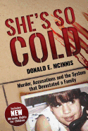 She's So Cold: Murder, Accusations and the System that Devastated a Family