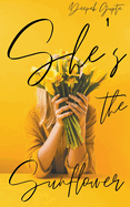 She's the Sunflower: Heart Healing Poetry and Prose