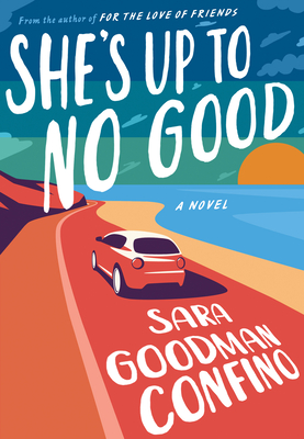 She's Up to No Good: A Novel - Goodman Confino, Sara