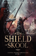 Shield of Skool: Clovel Sword Chronicles #1