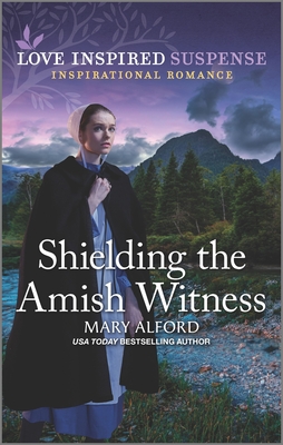 Shielding the Amish Witness - Alford, Mary