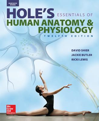 Shier, Hole's Essentials of Human Anatomy & Physiology (C) 2015, 12e, Student Edition (Reinforced Binding) - Shier, David N, Dr., and Butler, Jackie L, and Lewis, Ricki, Dr.