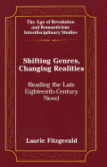 Shifting Genres, Changing Realities: Reading the Late Eighteenth-Century Novel - May, Gita (Editor), and Fitzgerald, Laurie