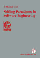 Shifting Paradigms in Software Engineering: Proceedings of the 7th Joint Conference of the Austrian Computer Society (Ocg) and the John Von Neumann Society for Computing Sciences (Njszt) in Klagenfurt, Austria, 1992