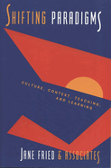 Shifting Paradigms in Student Affairs: Culture, Context, Teaching and Learning