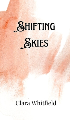 Shifting Skies - Whitfield, Clara