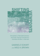 Shifting Viewpoints: Cervantes in Twentieth-Century and Early Twenty-First-Century Literature Written in German