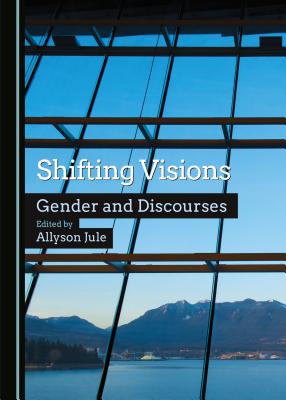 Shifting Visions: Gender and Discourses - Jule, Allyson (Editor)