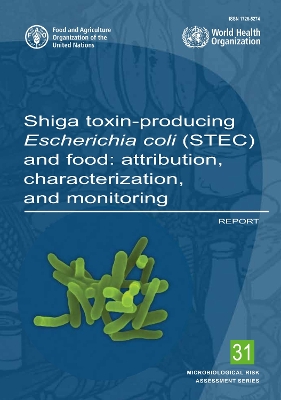 Shiga toxin-producing Escherichia coli (STEC) and food: Attribution, characterization and monitoring - World Health Organization