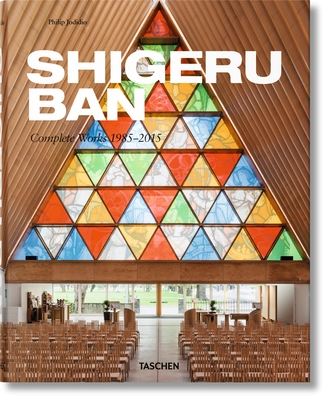 Shigeru Ban. Complete Works 1985-2015 - Jodidio, Philip