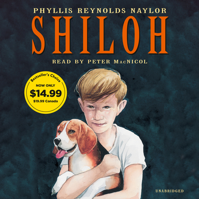 Shiloh - Naylor, Phyllis Reynolds, and MacNicol, Peter (Read by)